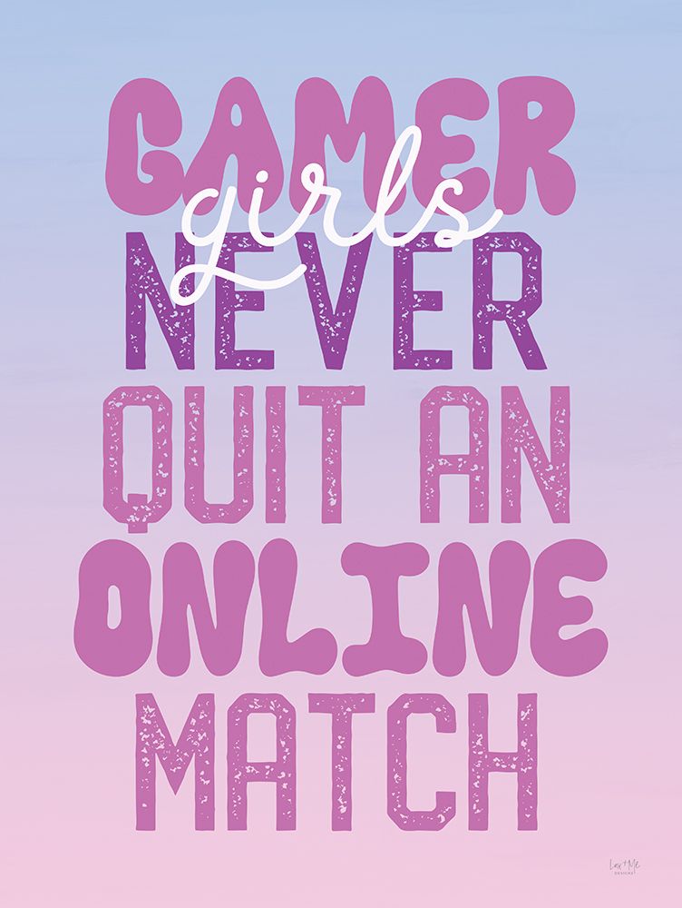 Gamer Girls Never Quit art print by Lux + Me Designs for $57.95 CAD