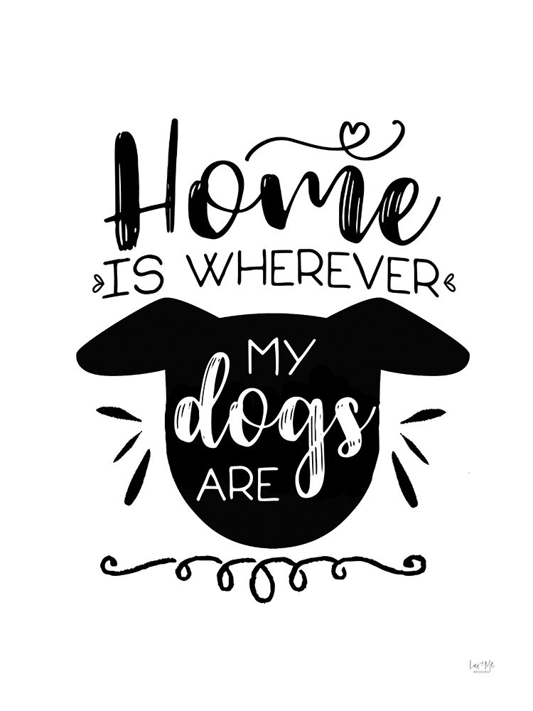 Dogs Home Is art print by Lux + Me Designs for $57.95 CAD