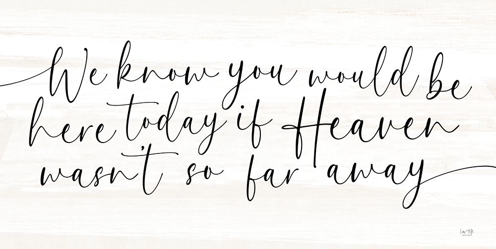 If Heaven Wasnt So Far Away art print by Lux + Me Designs for $57.95 CAD