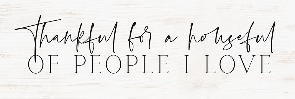 Thankful for a Houseful of People I Love art print by Lux + Me Designs for $57.95 CAD