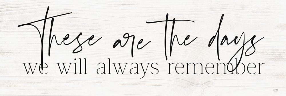 These Are the Days art print by Lux + Me Designs for $57.95 CAD