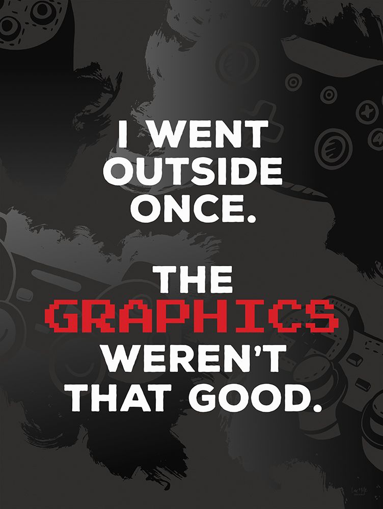 Graphics Werent Good art print by Lux + Me Designs for $57.95 CAD