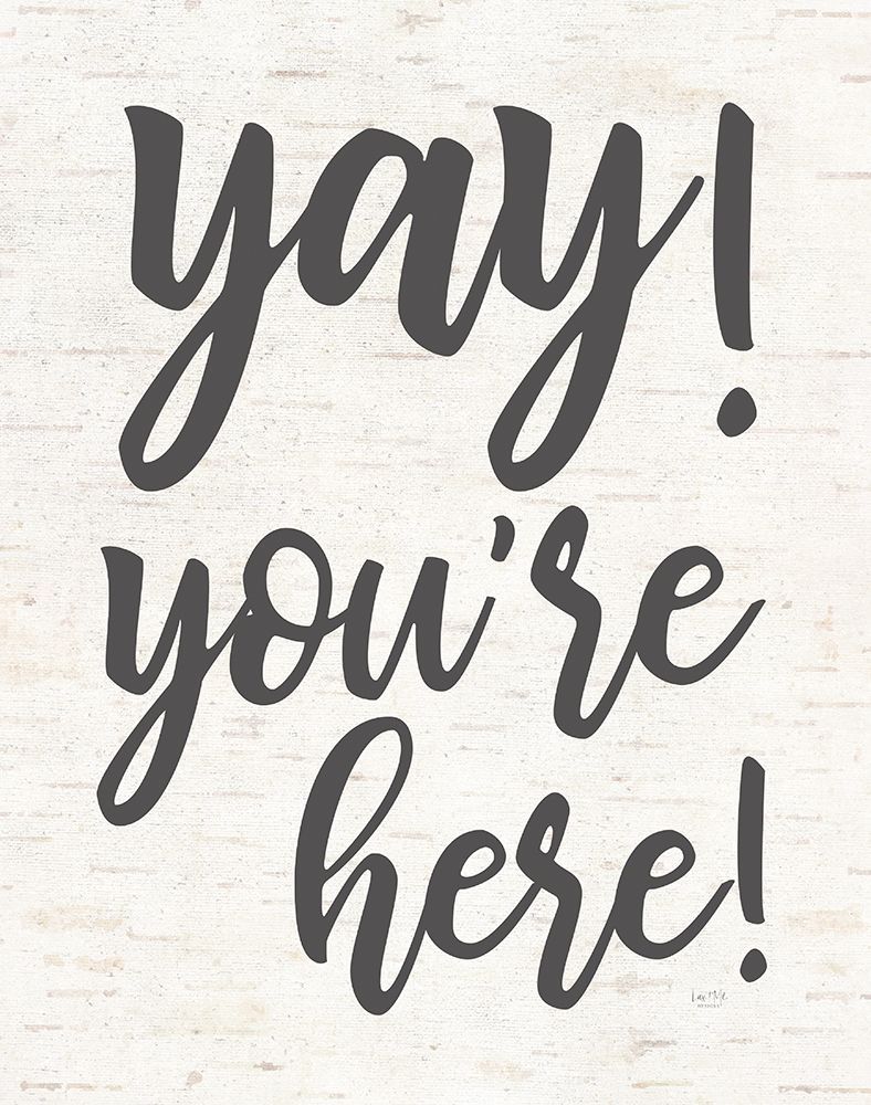 Yay Youre Here art print by Lux + Me Designs for $57.95 CAD
