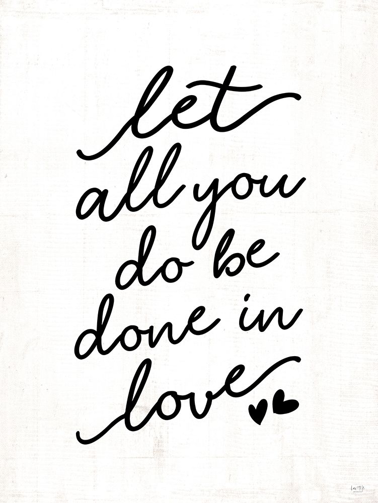 Let All You Do Be Done in Love art print by Lux + Me Designs for $57.95 CAD