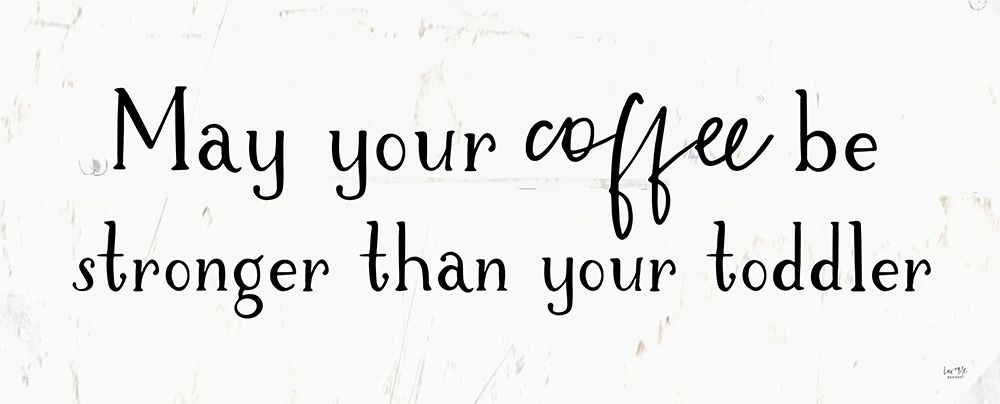 Strong Coffee art print by Lux + Me Designs for $57.95 CAD