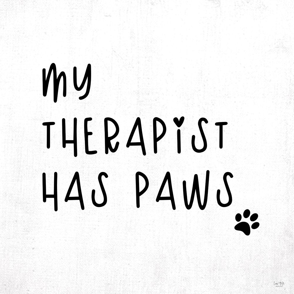 My Therapist Has Paws art print by Lux + Me Designs for $57.95 CAD