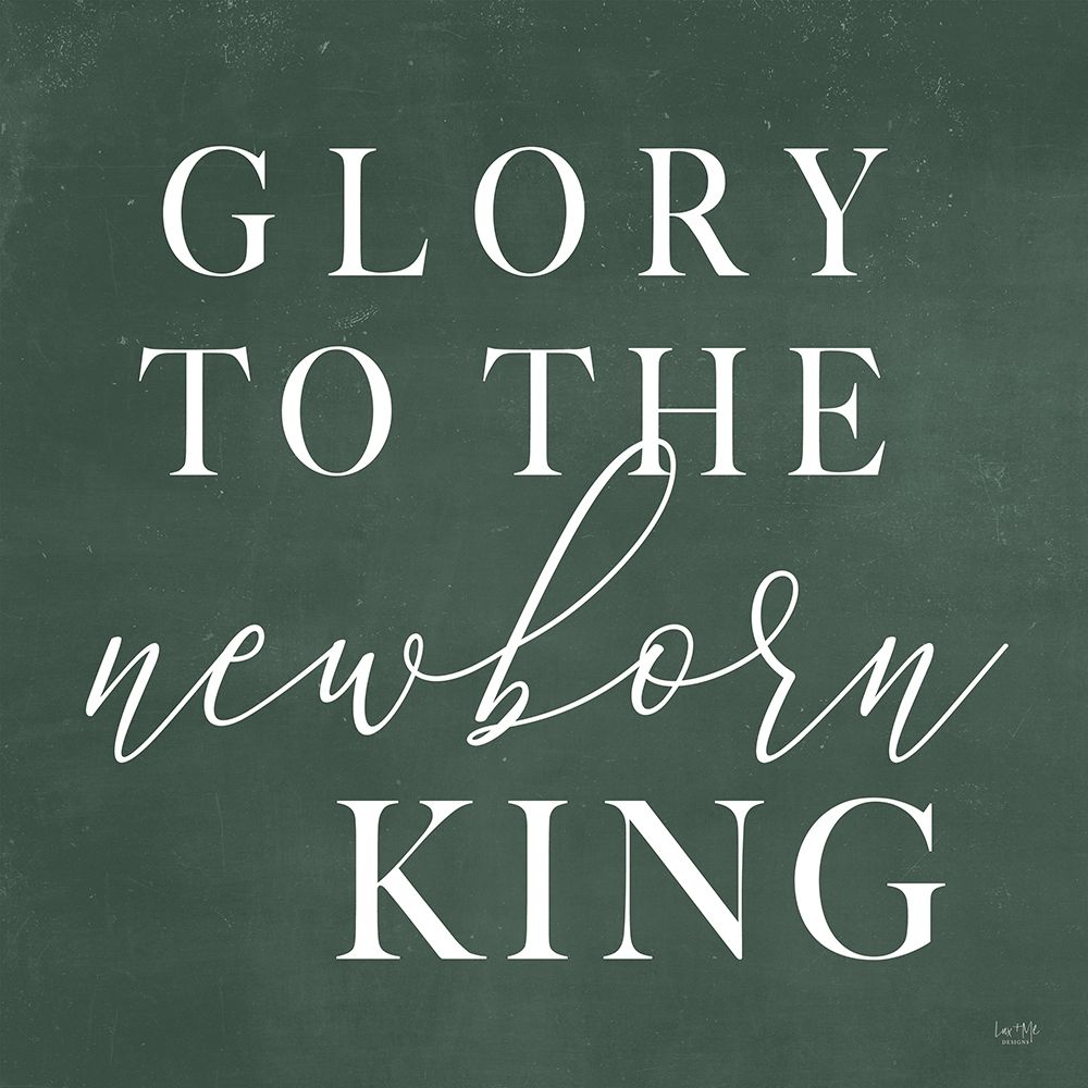 Glory to the Newborn King art print by Lux + Me Designs for $57.95 CAD