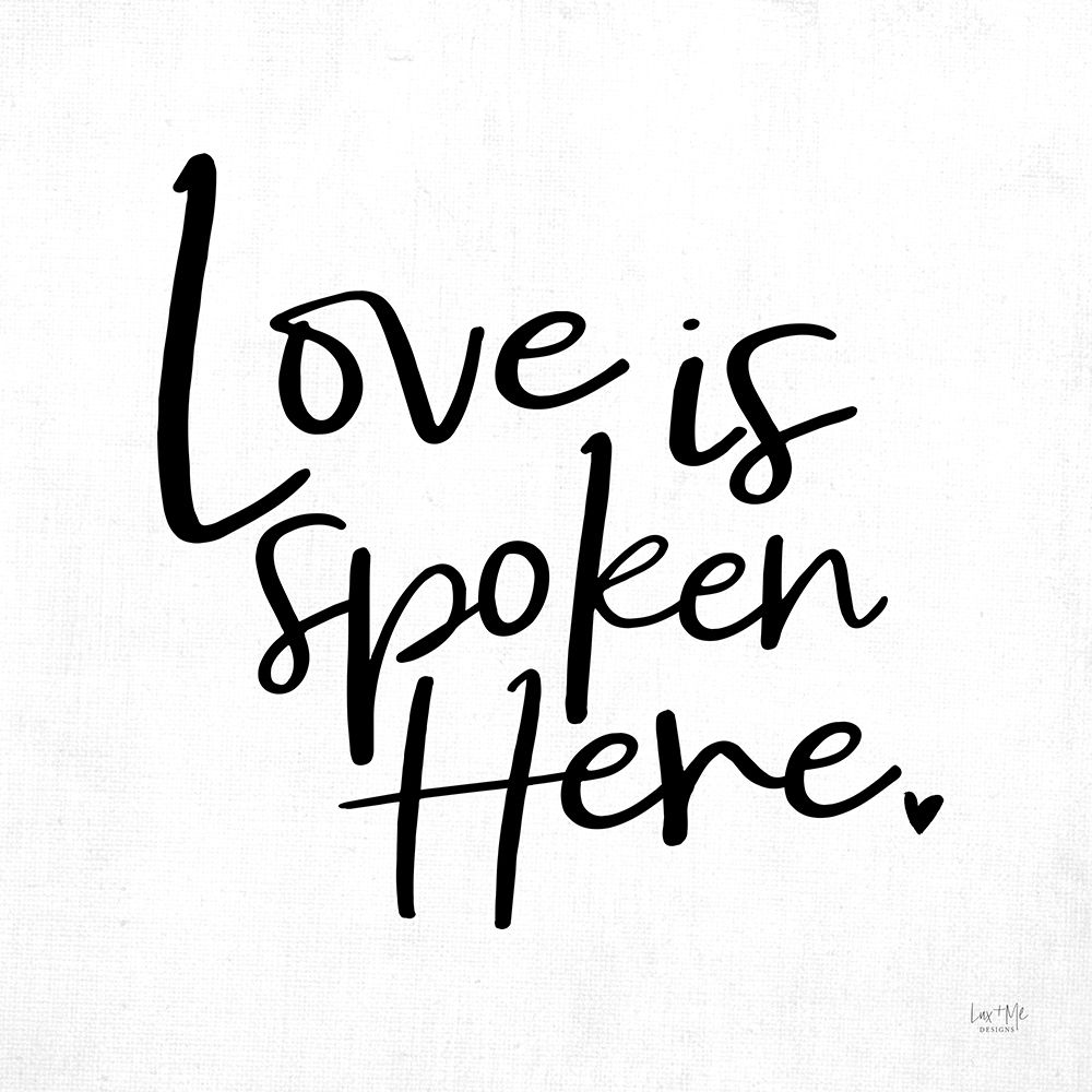 Love is Spoken Here art print by Lux + Me Designs for $57.95 CAD