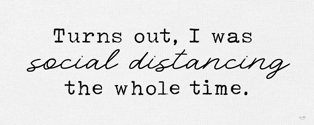 Always Social Distancing art print by Lux + Me Designs for $57.95 CAD