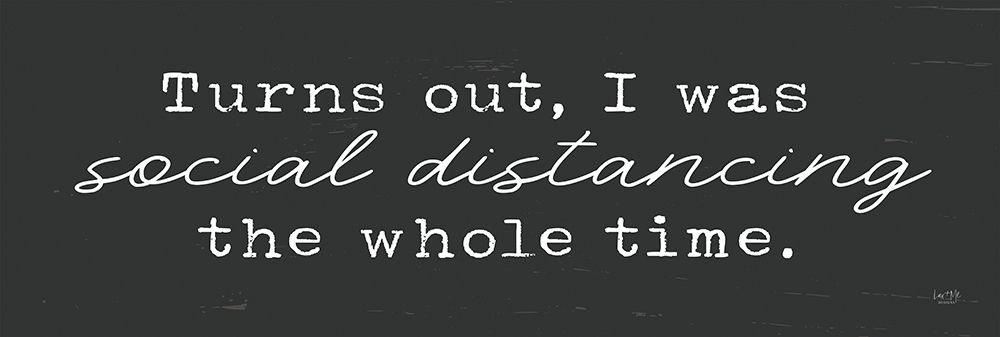 Always Social Distancing art print by Lux + Me Designs for $57.95 CAD