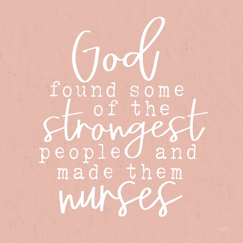 Nurses - Strongest People art print by Lux + Me Designs for $57.95 CAD
