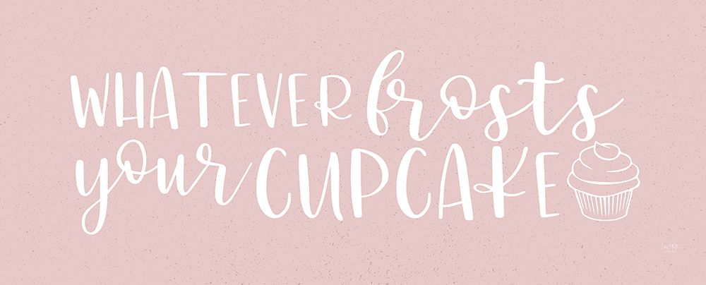 Whatever Frosts Your Cupcake art print by Lux + Me Designs for $57.95 CAD