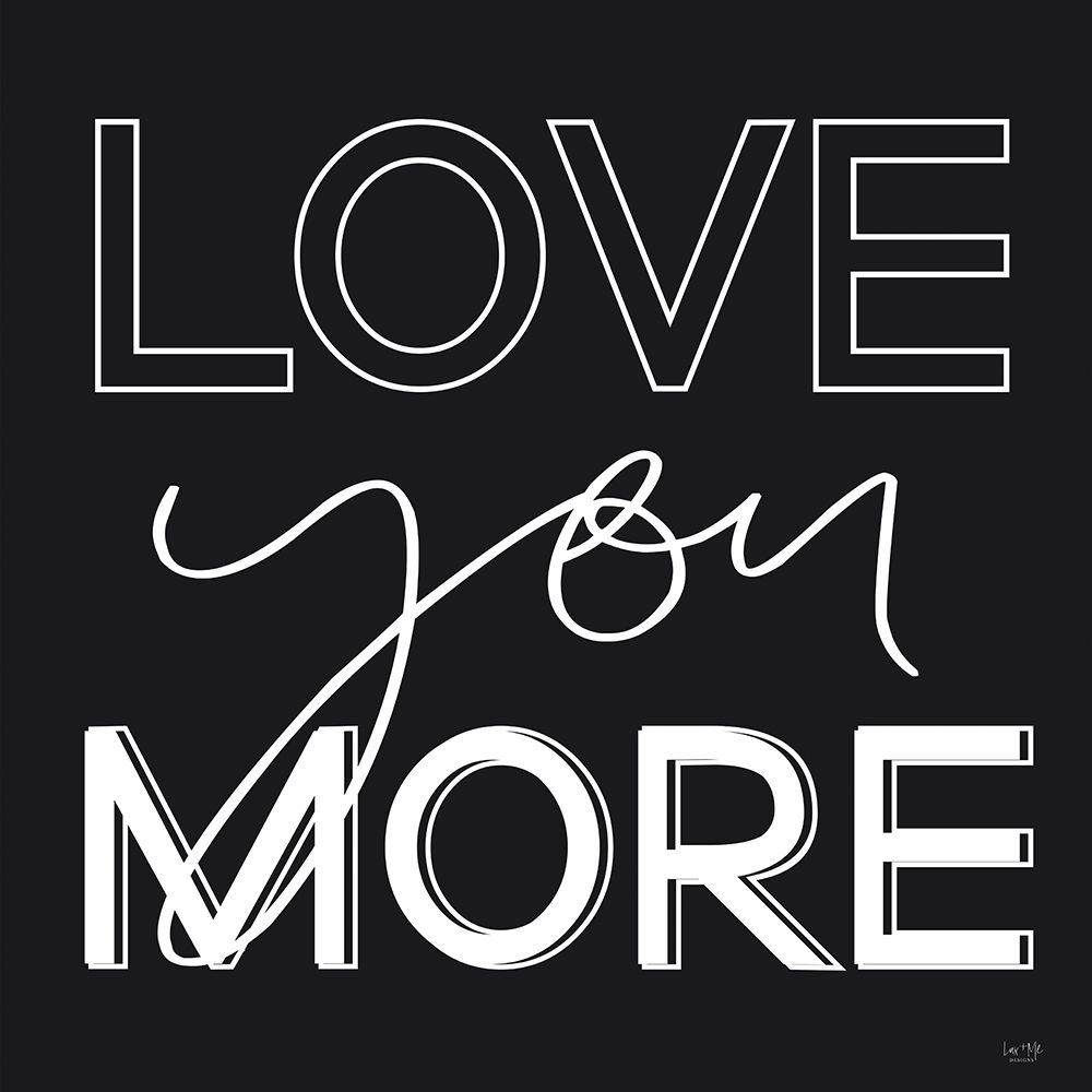 Love You More art print by Lux + Me Designs for $57.95 CAD