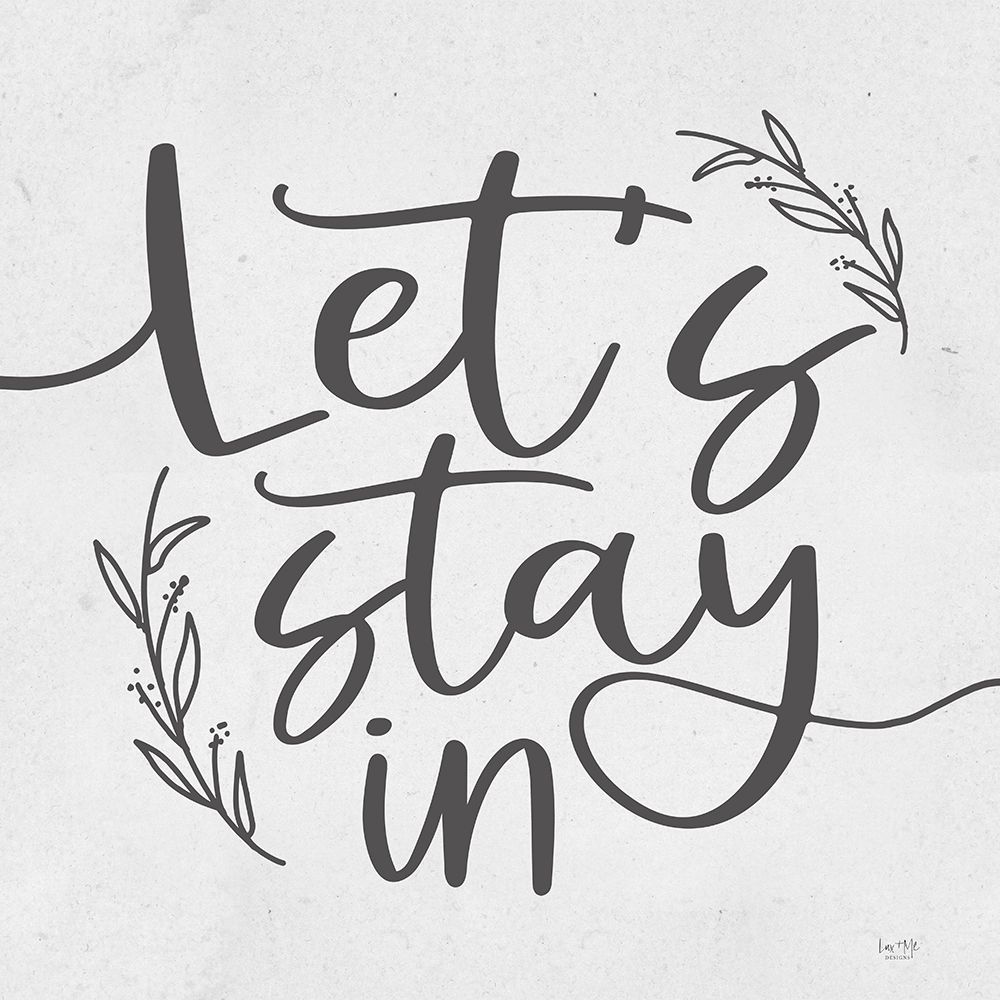 Lets Stay In art print by Lux + Me Designs for $57.95 CAD