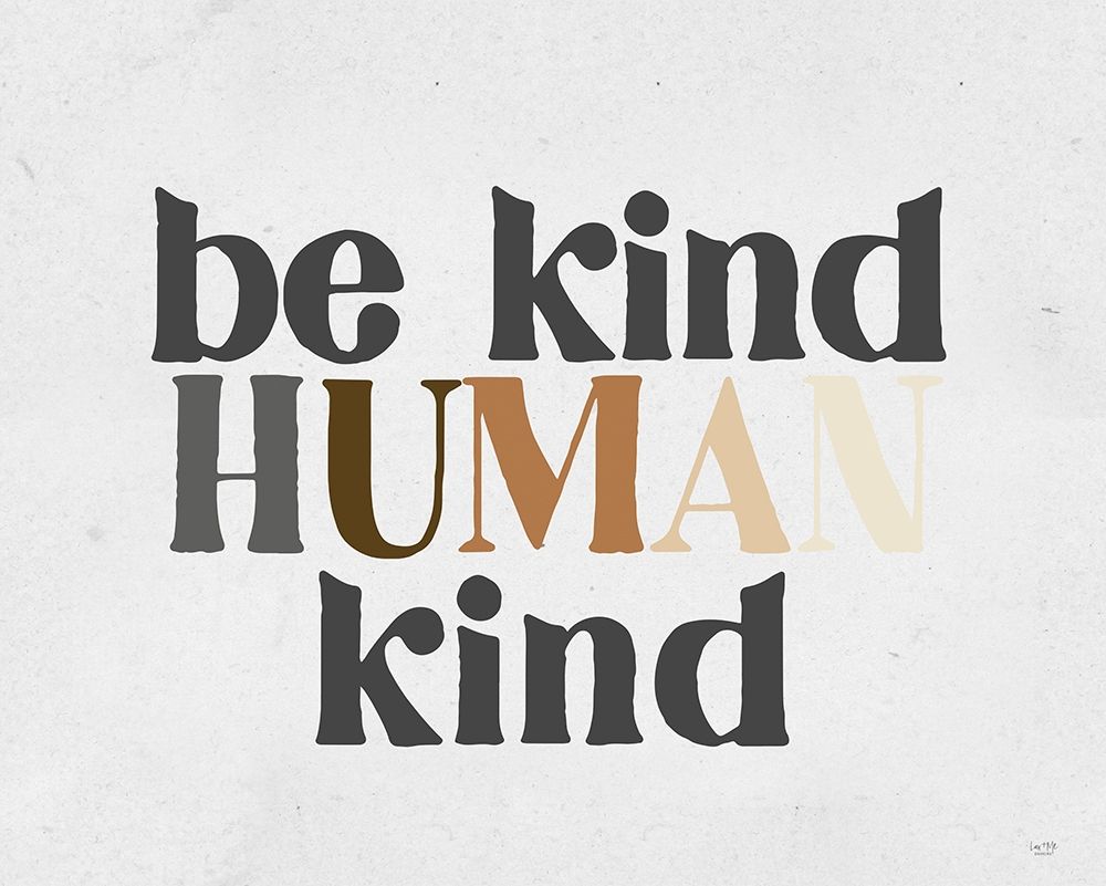 Be Kind Human Kind art print by Lux + Me Designs for $57.95 CAD