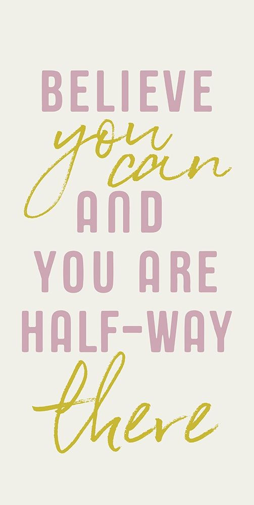 Believe You Can art print by Lux + Me Designs for $57.95 CAD