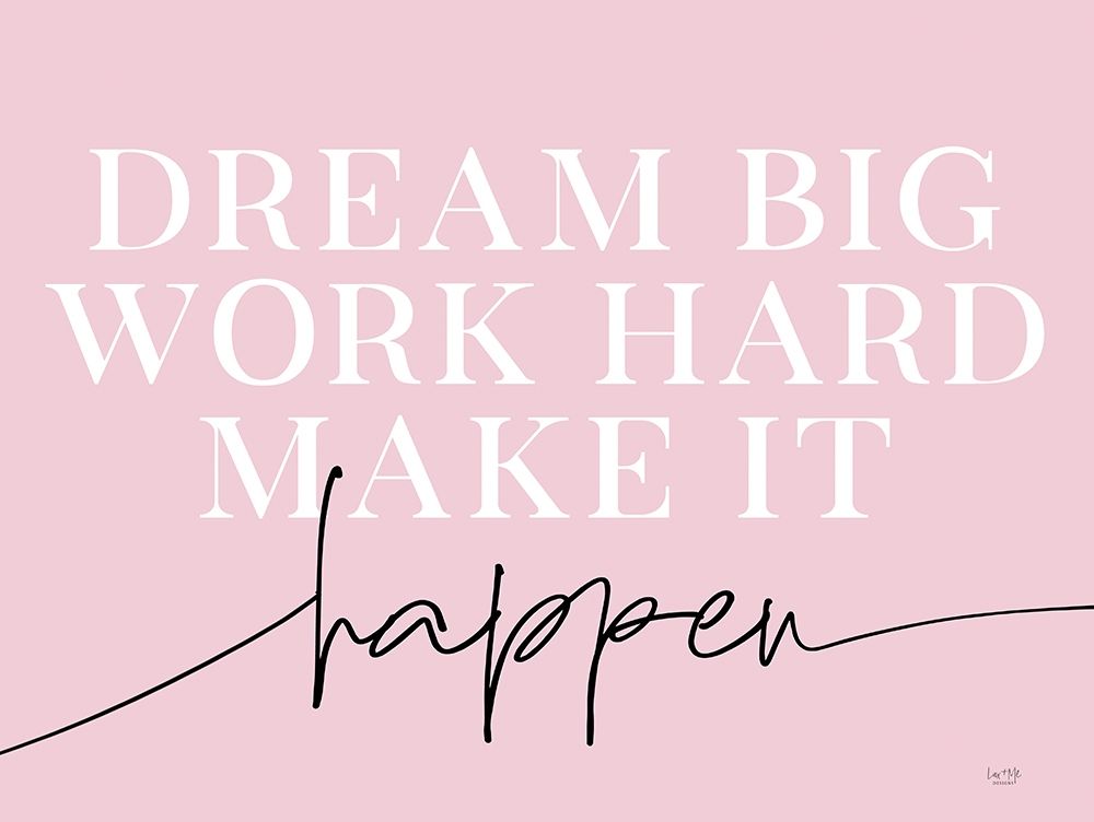 Make It Happen art print by Lux + Me Designs for $57.95 CAD
