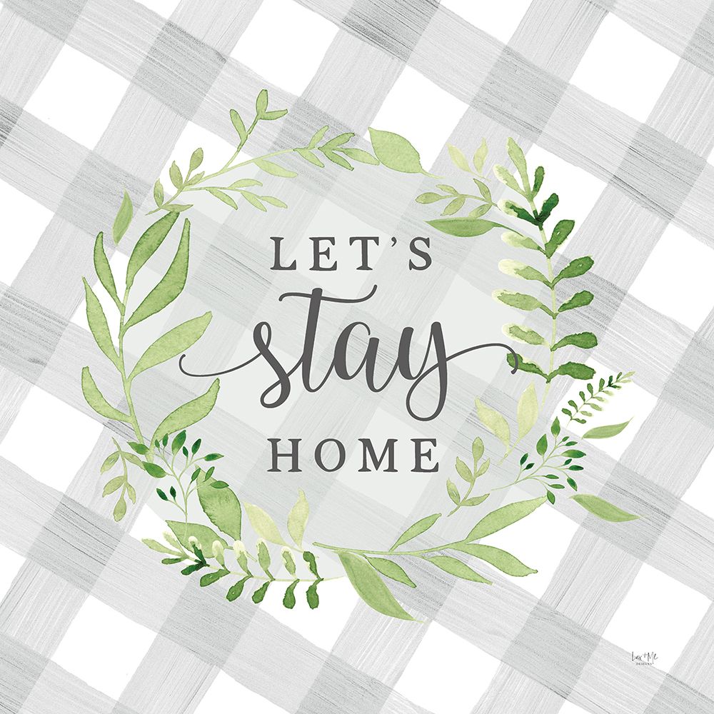 Lets Stay Home art print by Lux + Me Designs for $57.95 CAD