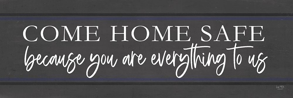 Come Home Safe - Police art print by Lux + Me Designs for $57.95 CAD