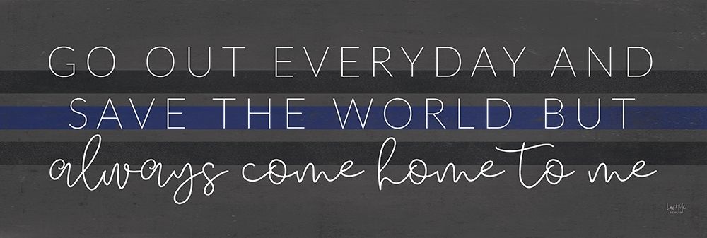 Always Come Home to Me - Police art print by Lux + Me Designs for $57.95 CAD