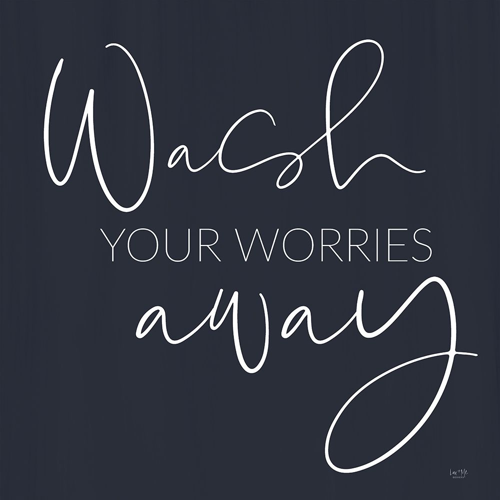 Wash Your Worries Away art print by Lux + Me Designs for $57.95 CAD