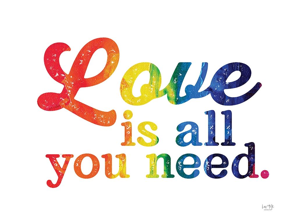 Love is All You Need art print by Lux + Me Designs for $57.95 CAD