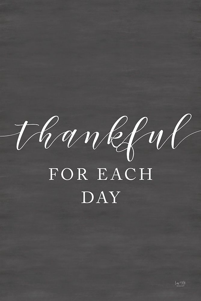 Thankful for Each Day art print by Lux + Me Designs for $57.95 CAD