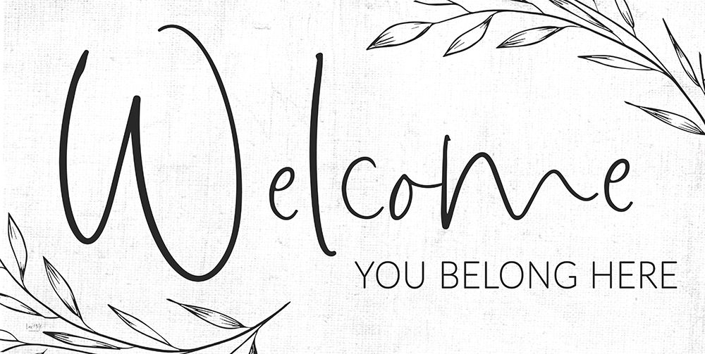Welcome - You Belong Here art print by Lux + Me Designs for $57.95 CAD