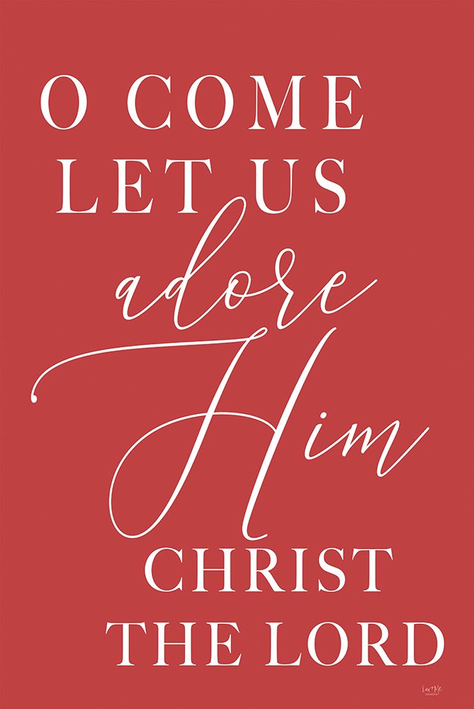 O Come Let Us Adore Him art print by Lux + Me Designs for $57.95 CAD