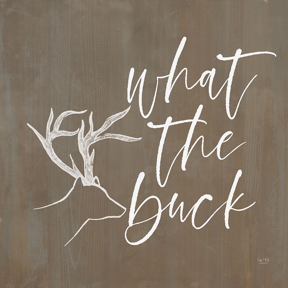 What the Buck art print by Lux + Me Designs for $57.95 CAD
