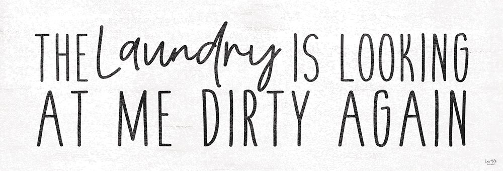 Laundry is Looking Dirty art print by Lux + Me Designs for $57.95 CAD