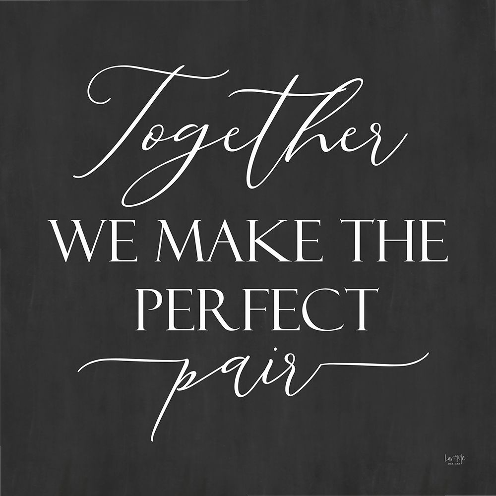 Together We Make the Perfect Pair art print by Lux + Me Designs for $57.95 CAD