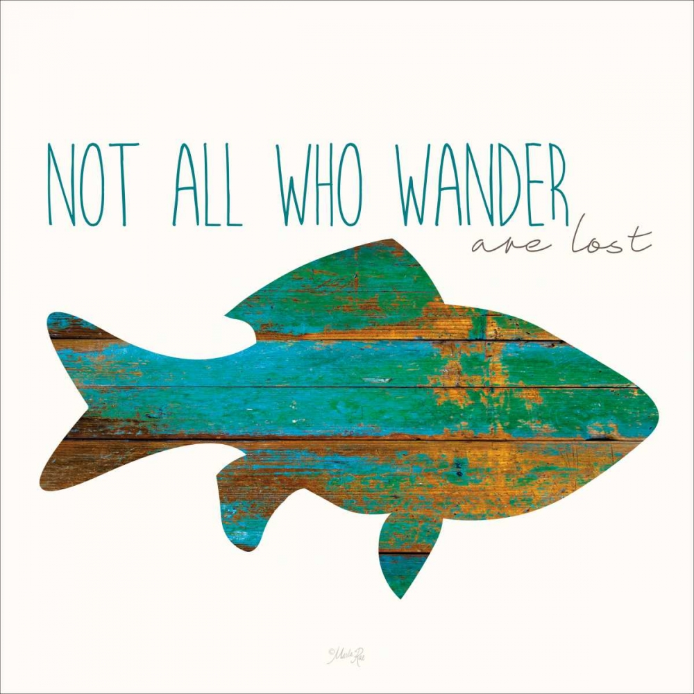 Not All Who Wander Are Lost art print by Marla Rae for $57.95 CAD