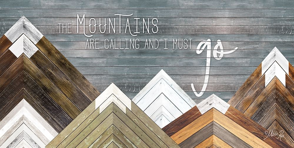 The Mountains are Calling and I Must Go art print by Marla Rae for $57.95 CAD