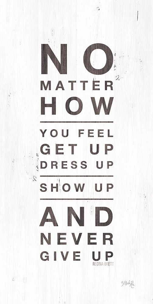 No Matter How You Feel art print by Marla Rae for $57.95 CAD