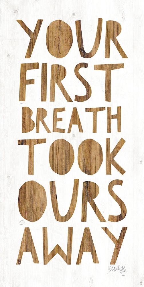 Your First Breath Took Ours Away art print by Maria Rae for $57.95 CAD