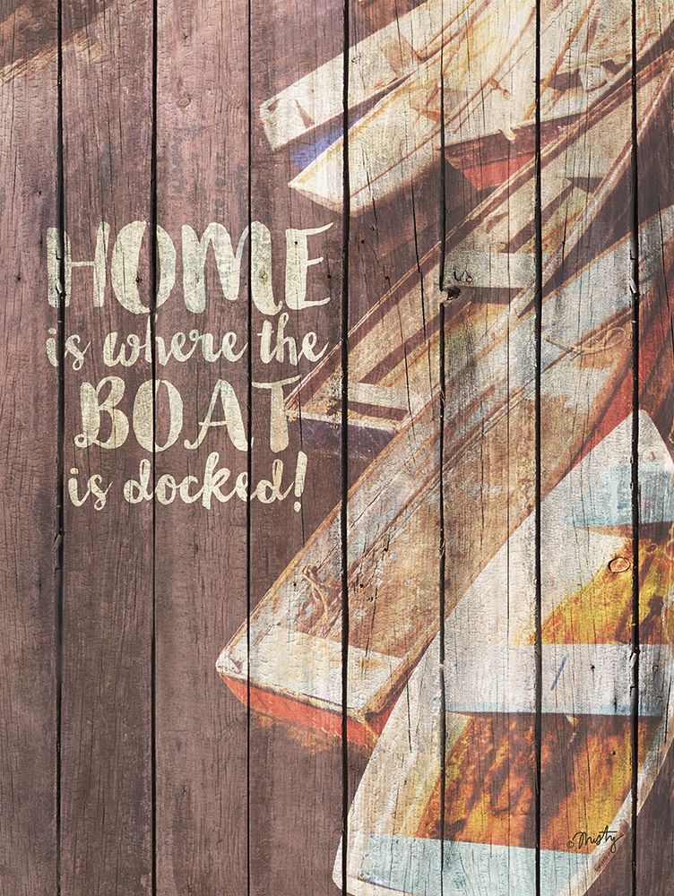 Home is Where the Boat is Docked art print by Misty Michelle for $57.95 CAD