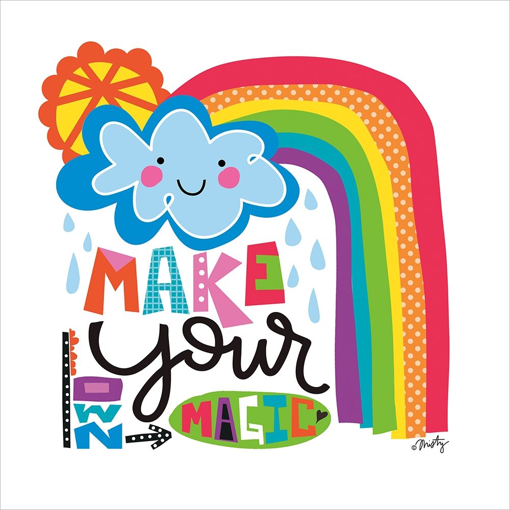 Make Your Own Magic Rainbow art print by Misty Michelle for $57.95 CAD