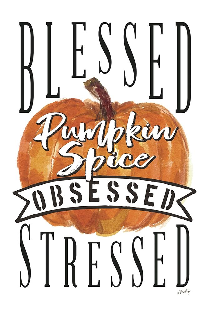 Pumpkin Spice Obsessed I art print by Misty Michelle for $57.95 CAD