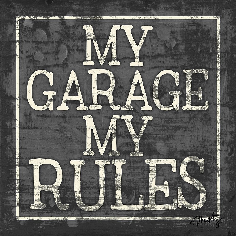 My Garage, My Rules art print by Misty Michelle for $57.95 CAD