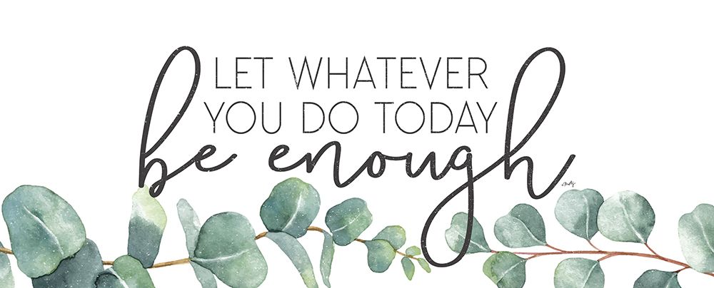 Be Enough art print by Misty Michelle for $57.95 CAD