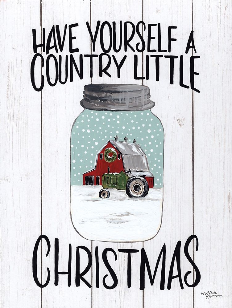 Have Yourself a Country Little Christmas art print by Michele Norman for $57.95 CAD