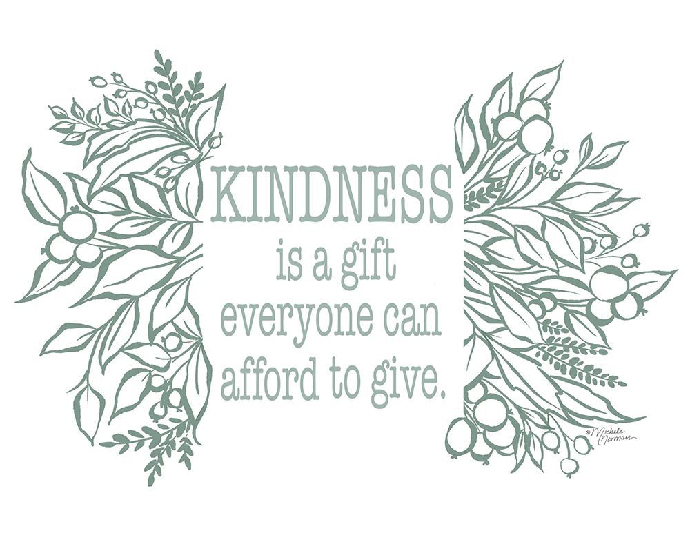 Kindness is a Gift art print by Michael Norman for $57.95 CAD