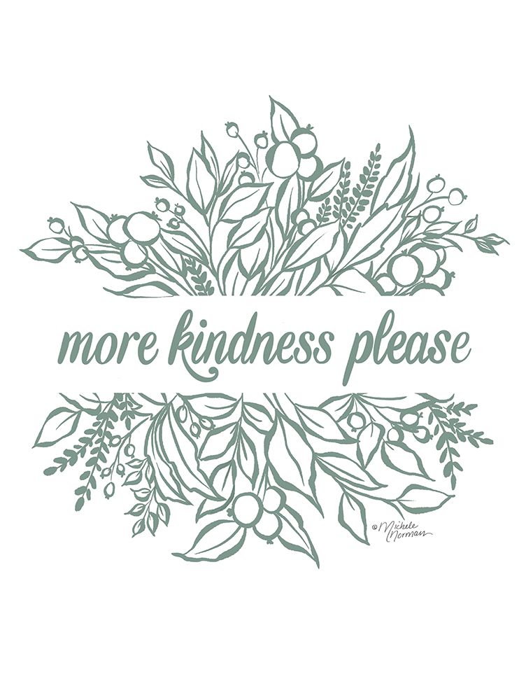 More Kindness Please art print by Michael Norman for $57.95 CAD