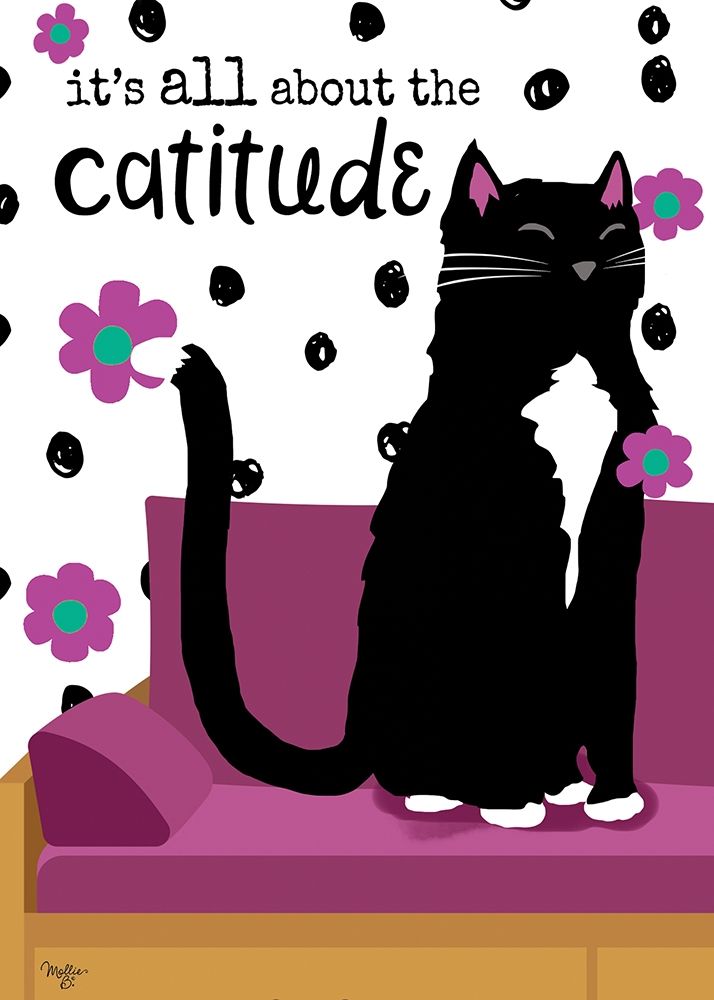 Its All About the Cattitude art print by Mollie B. for $57.95 CAD