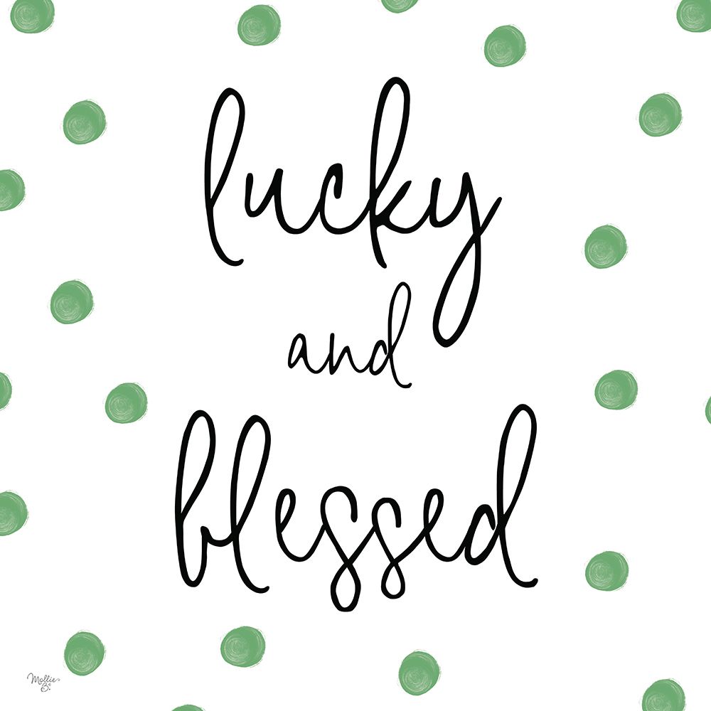 Lucky and Blessed art print by Mollie B. for $57.95 CAD
