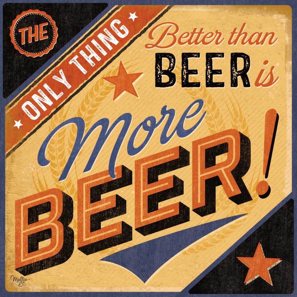 More Beer art print by Mollie B. for $57.95 CAD