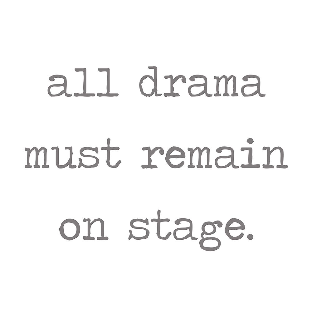 All Drama Must Remain on Stage art print by Lauren Rader for $57.95 CAD