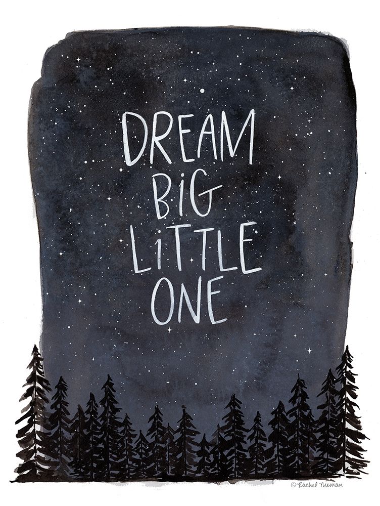 Dream Big Little One art print by Rachel Nieman for $57.95 CAD