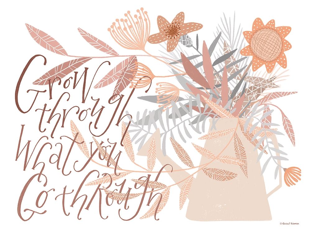 Grow Through What You Go Through art print by Rachel Nieman for $57.95 CAD